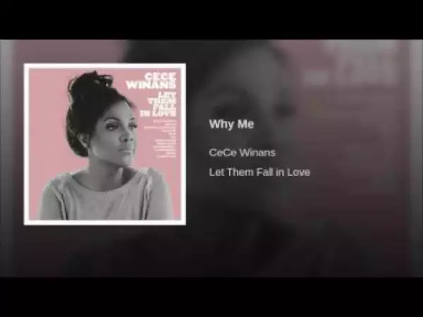 Cece Winans - Why Me